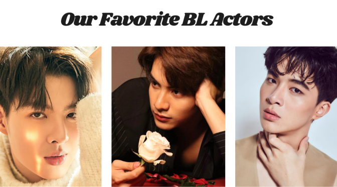 Our Favorite BL Actors