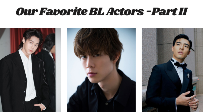 My Favorite BL Actors- Part II