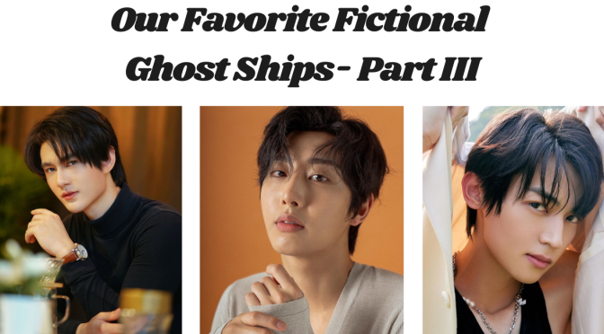 Favorite Fictional Ghost Ships- Part III
