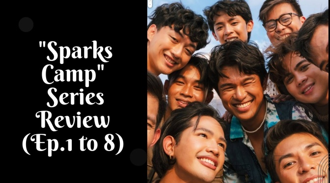 “Sparks Camp” Series Review (Ep.1 to 8)
