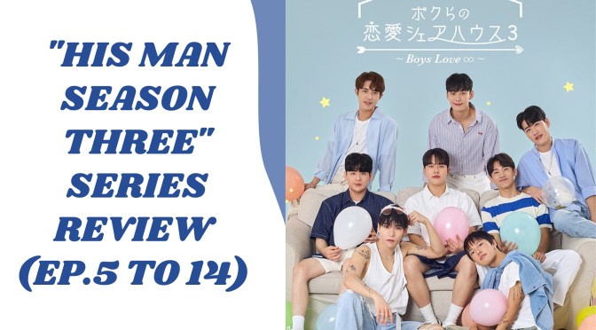 “His Man Season Three” Series Review (Ep.5 to 14)