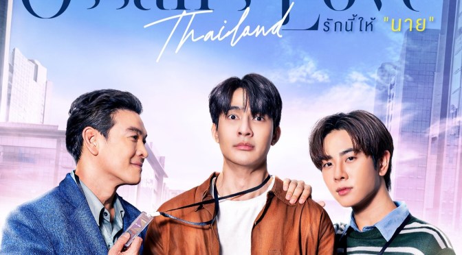 “Ossan’s Love Thailand” First Impressions (Ep.1 to 3)