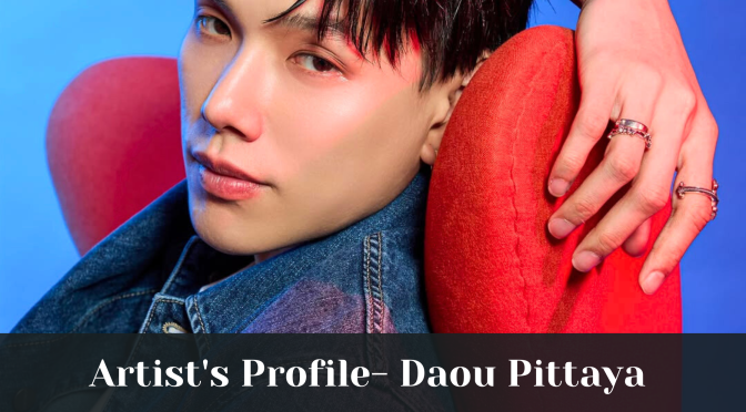 Artist’s Profile- Daou Pittaya