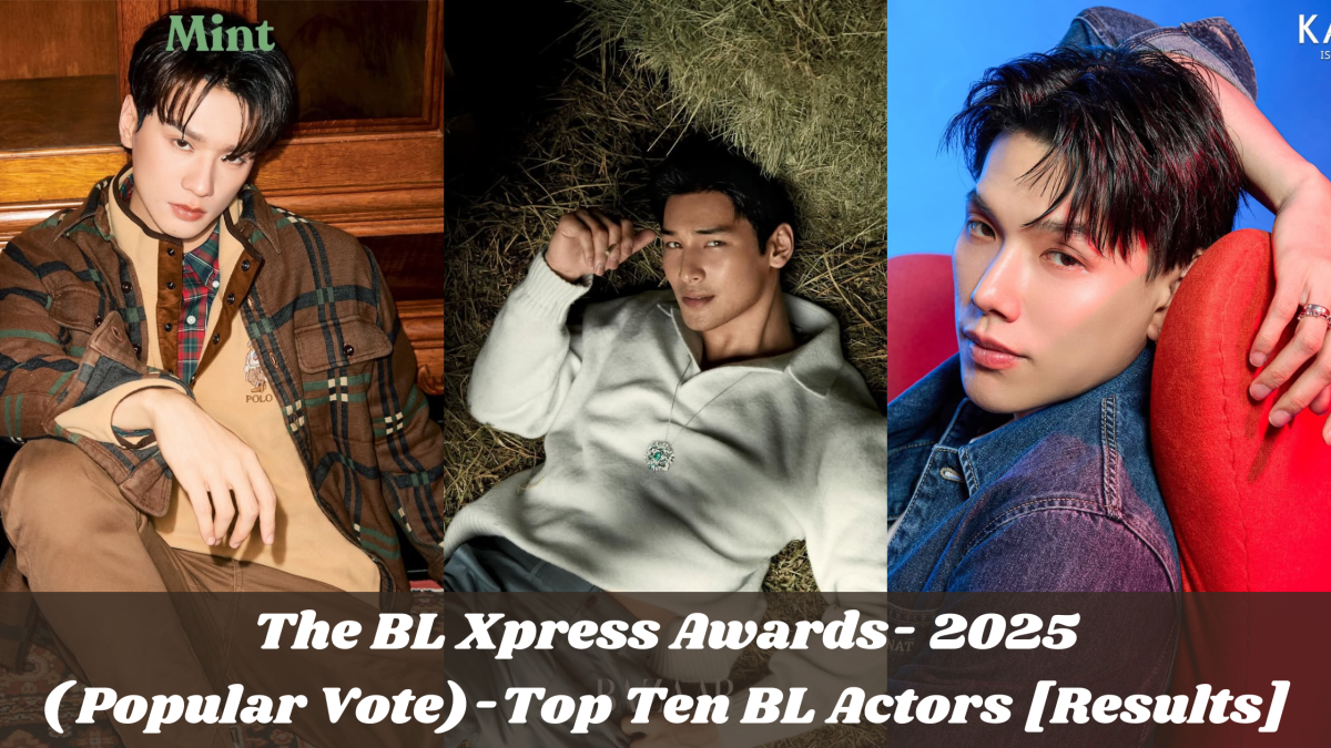 The BL Xpress Awards- 2025 (Popular Vote)-Top Ten BL Actors [Results]